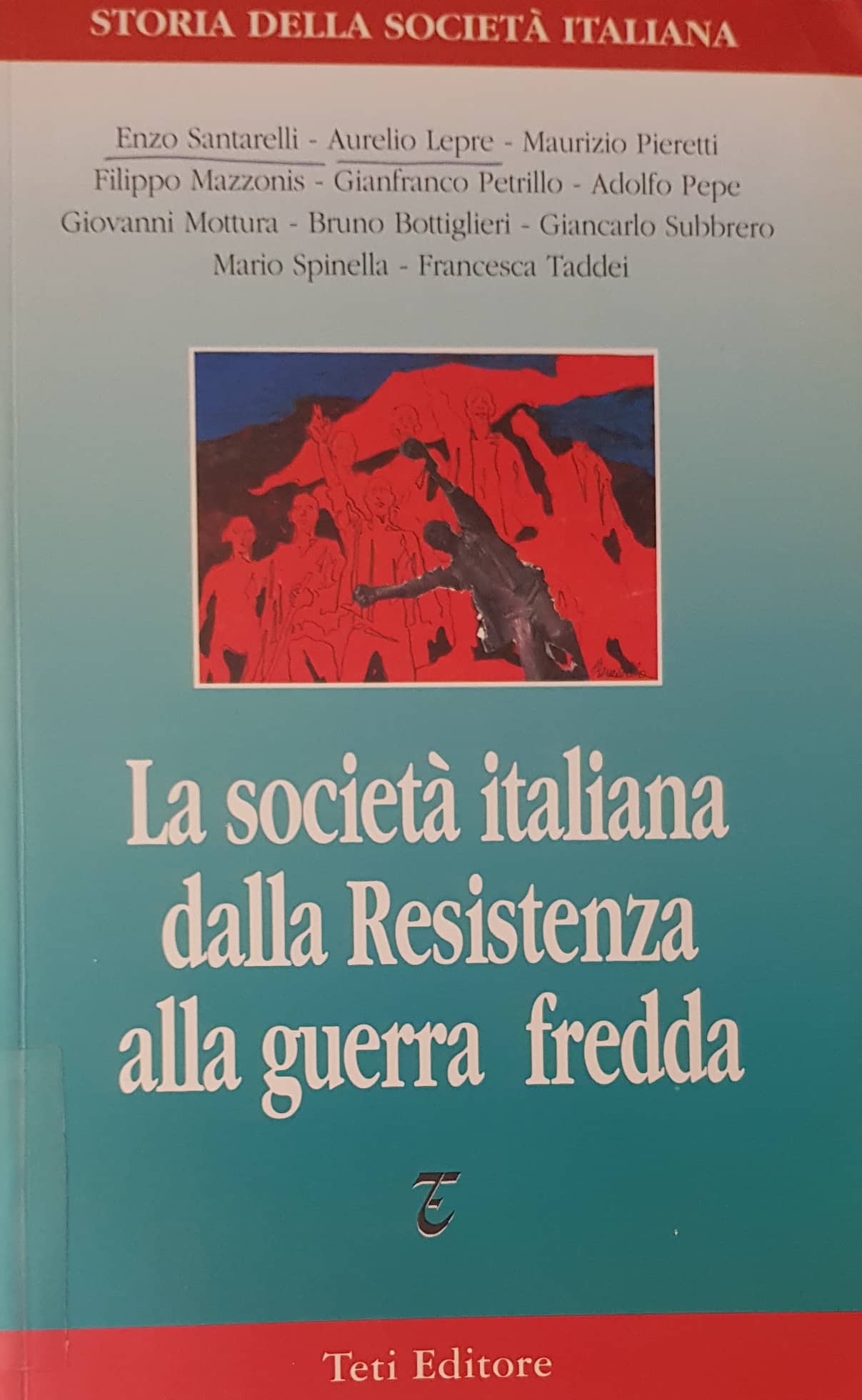 Copertina di La società italiana della Resistenza alla guerra fredda