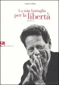 Copertina di La mia battaglia per la libertà