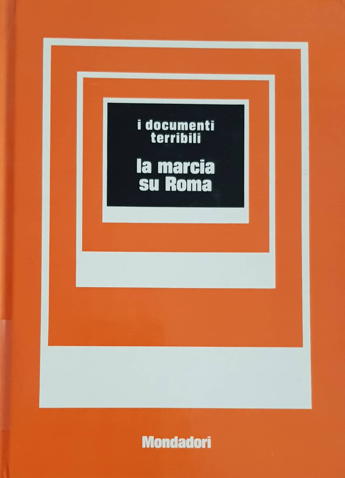 Copertina di I documenti terribili-La marcia su Roma
