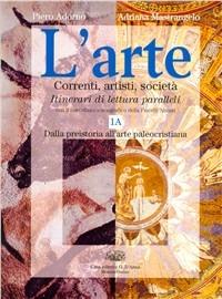 Copertina di L'arte - correnti, artisti, società, itinerari di lettura paralleli - Dalla preistoria all'arte paleocristiana
