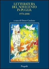 Copertina di Letteratura del Novecento in Puglia 1970-2008